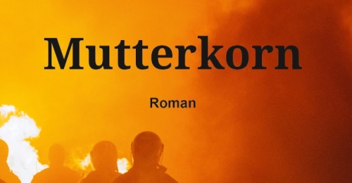 https://www.literaturportal-bayern.de/images/lpbevents/2022/11/mutterkorn-banner-kl_500.jpg